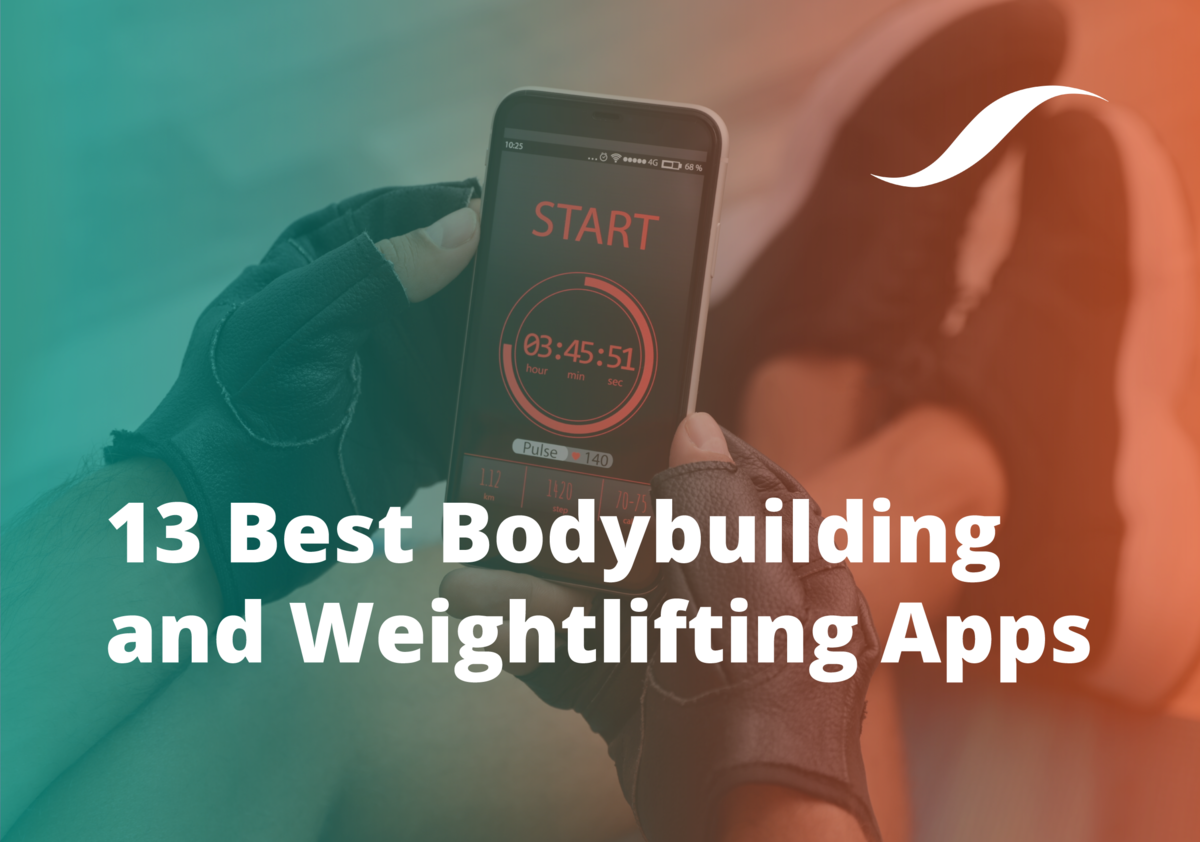 13 Best Bodybuilding and Weightlifting Apps (2024)