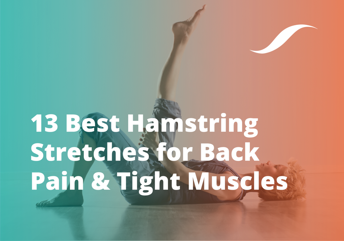 13 Hamstring Stretches for Back Pain & Tight Muscles