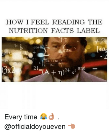 fitness memes: how i feel reading the nutrition facts label