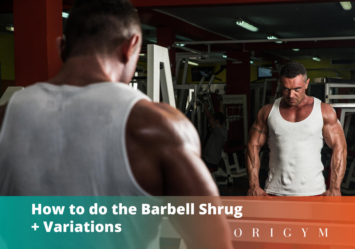 How to do the Barbell Shrug + Variations