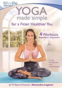 Yoga Made Simple: For a fitter healthier you: 4 workouts for Beginners & Improvers