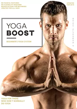Yoga Boost: Beginner's Yoga System For Men and Women Who Don't Normally Do Yoga