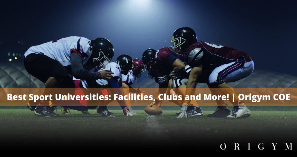 Best Sport Universities: Facilities, Clubs, and More